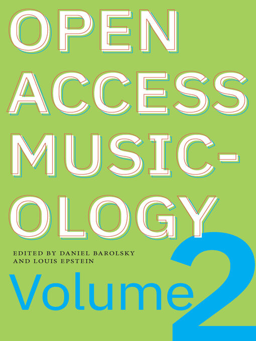Title details for Open Access Musicology, Volume Two by Louis Epstein - Available